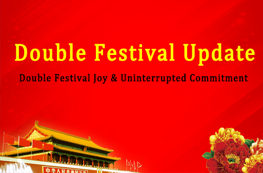 Double Festival Joy & Uninterrupted Commitment: Our National Day & Mid-Autumn Festival Update